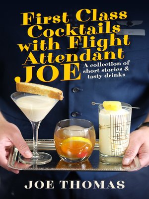 cover image of First Class Cocktails with Flight Attendant Joe